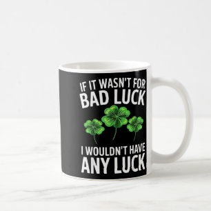 Taza De Café Cita divertida de mala suerte irlandesa trébol san