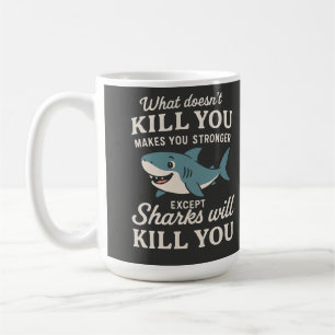 Taza De Café Cita Divertida de Tiburón: Lo que No te Mata te Ha