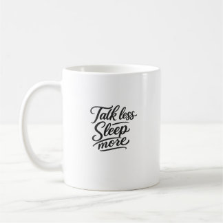 Taza De Café Cita divertida de tipografía Habla menos duerme má