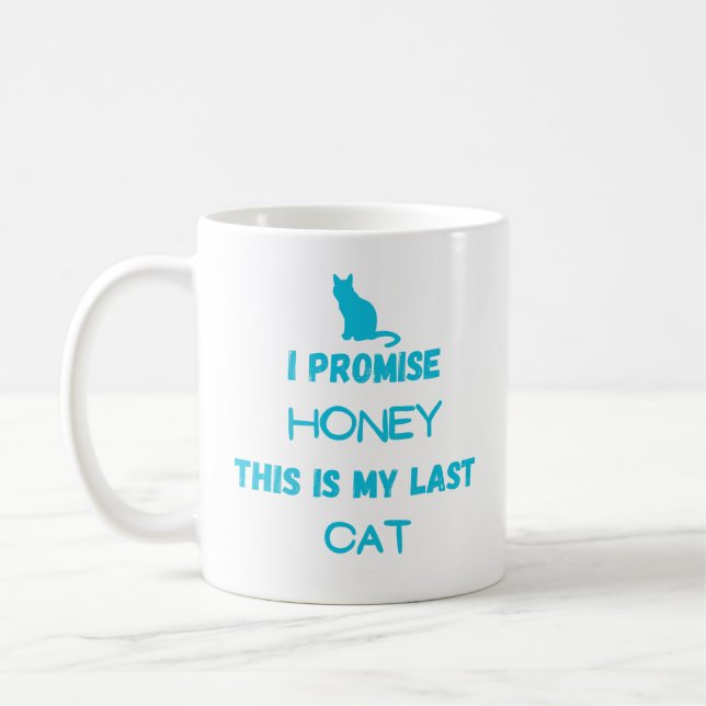 Taza De Café Cita divertida de un gato: Prometo... Último gato (Izquierda)