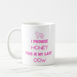 Taza De Café Cita divertida de vacas: Lo prometo, última vaca