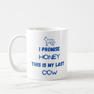 Taza De Café Cita divertida de vacas: Lo prometo, última vaca (