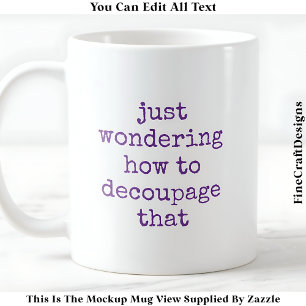 Taza De Café Cita divertida del artista de decoupage personaliz