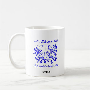 Taza De Café Cita Divertida Haciendo Nuestro Mejor Aves Sarcást