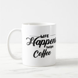 Taza De Café Cita divertida, la vida pasa, el café ayuda,