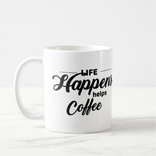 Taza De Café Cita divertida, la vida pasa, el café ayuda,