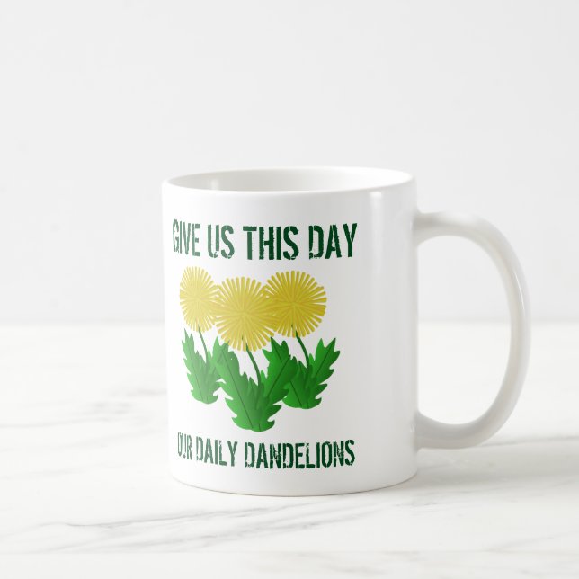 Taza De Café Cita divertida nos da este día nuestros Dandelions (Derecha)