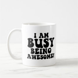 Taza De Café Cita divertida - Ocupado Siendo Increíble