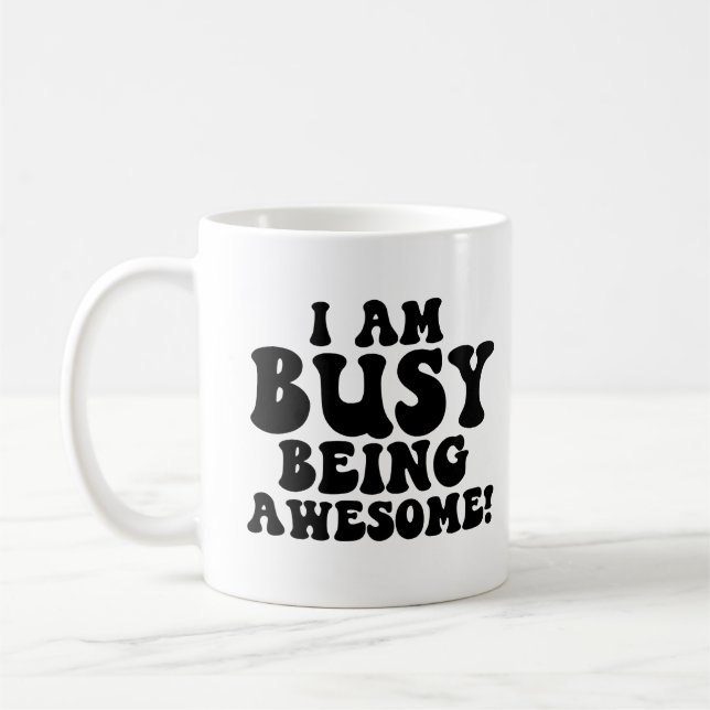 Taza De Café Cita divertida - Ocupado Siendo Increíble (Izquierda)