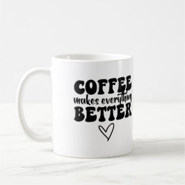 Taza De Café Cita divertida para café - Lo hace todo mejor