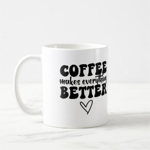 Taza De Café Cita divertida para café - Lo hace todo mejor