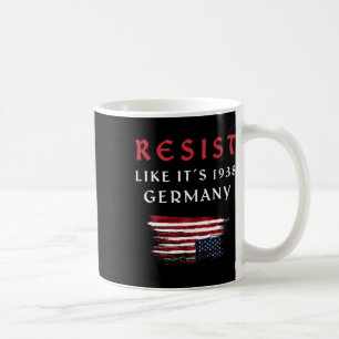 Taza De Café Cita divertida resiste resiste como si fuera 1938 