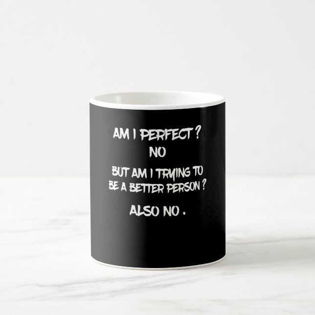Taza De Café Cita divertida - ¿Soy perfecto?No. (Centro)