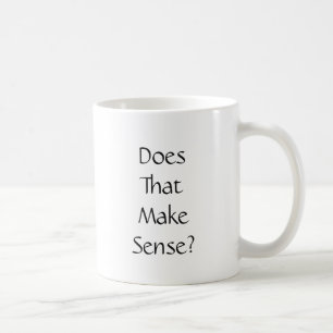 Taza De Café Cita Divertida Tiene Sentido