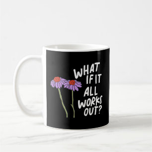 Taza De Café Cita floral ¿Y si todo funciona?