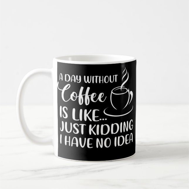 Taza De Café Cita Graciosa De Café Un Día Sin Café Bebiendo (Izquierda)
