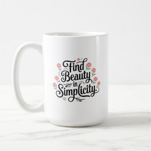 Taza De Café Cita inspiradora, encontrar belleza en simplicidad
