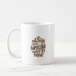 Taza De Café Cita inspiradora - Imposible hasta que se haga