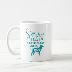 Taza De Café Cita: Lo siento, no puedo, tengo planes con mi per