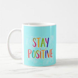 Taza De Café Cita motivacional de permanecer positivo pintada