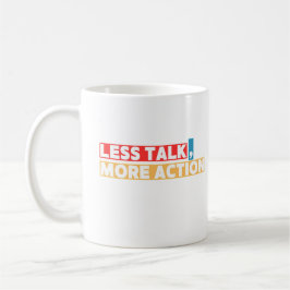 Taza De Café Cita Motivacional en Negrita – Menos Hablar, Más A