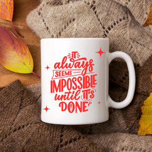 Taza De Café Cita motivacional "Imposible hasta que se haga"