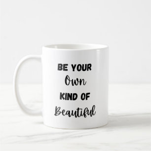 Taza De Café Cita motivacional: Sé tu propio tipo de hermosa