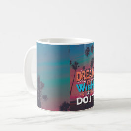 Taza De Café Cita motivacional Sueño Que Desee Hacerlo