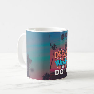 Taza De Café Cita motivacional Sueño Que Desee Hacerlo