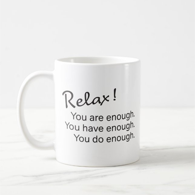 Taza De Café Cita Motivadora| Relájate Que Eres Suficiente... (Izquierda)