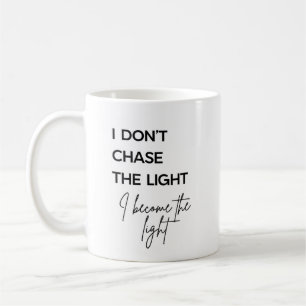 Taza De Café Cita No persigo la Luz Me convierto en la Luz