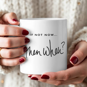 Taza De Café Cita "Si No Ahora Cuándo" De Motivación