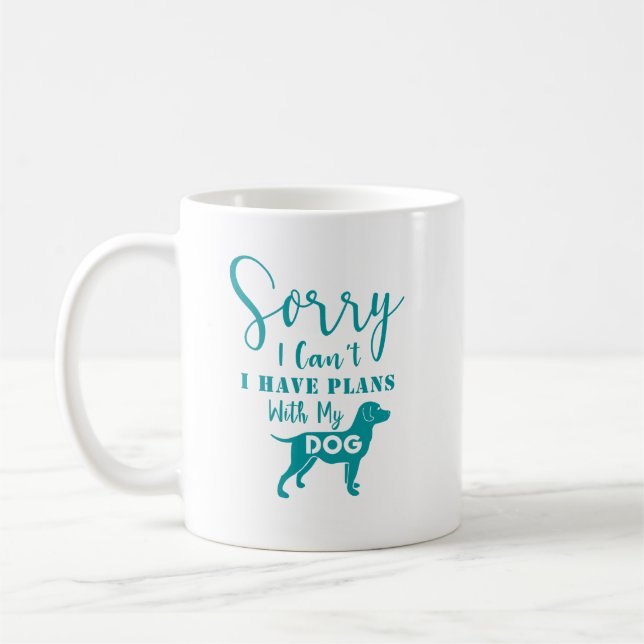 Taza De Café Cita: Siento no poder, tengo planes con mi perro V (Izquierda)