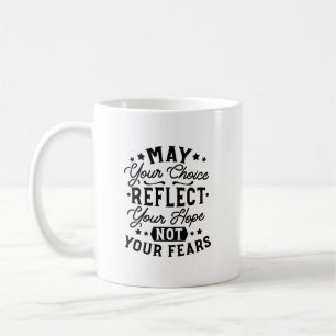 Taza De Café Citas de Que Tu Elección Refleje Tu Esperanza