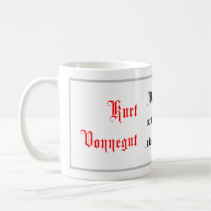 Taza De Café Citas de vida, dichos de Kurt Vonnegut, caligrafía