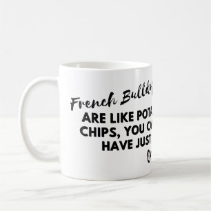 Taza De Café Citas divertidas de perros: Bulldoges franceses y