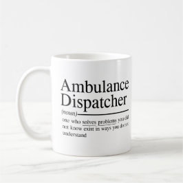 Taza De Café citas graciosas para Ambulance Dispatcher