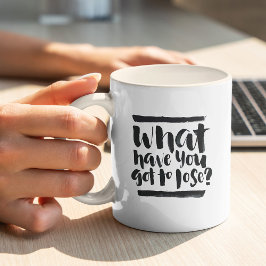 Taza De Café Citas inspiradoras: ¿Qué Tienes Que Perder?