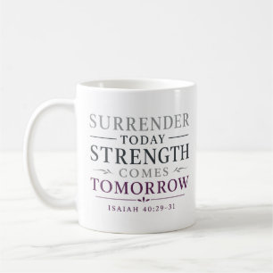 Taza De Café Cítate de Ríndete Hoy — La Fuerza Viene Mañana