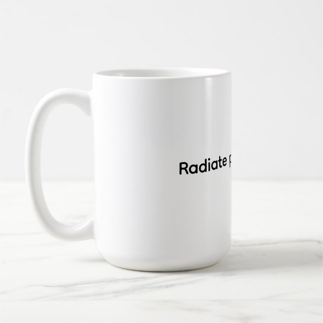 Taza De Café Classic Mug, 11 oz - Radiate positive energy (Izquierda)