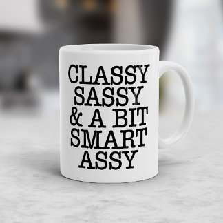 Taza De Café Classy Sassy and a Bit Smart Assy Funny Mug