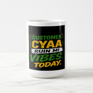 Taza De Café Cliente No Puede Arruinar Mi Ambiente Hoy