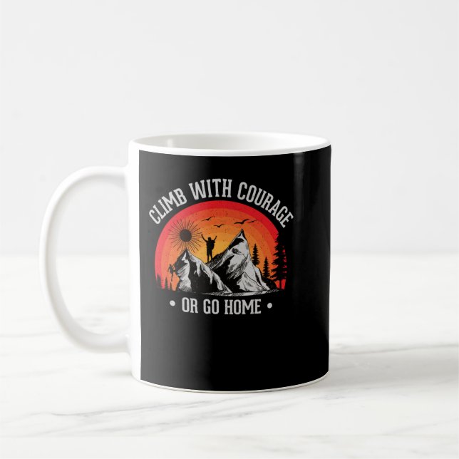 TAZA DE CAFÉ CLIMB WITH COURAGE OR GO HOME (Izquierda)