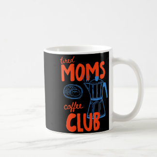 Taza De Café Club de café de mamás cansadas vida de mamá feliz 