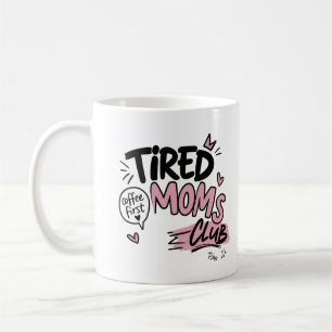 Taza De Café Club de Mamás Cansadas Tipografía Divertida para A