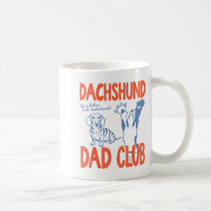 Taza De Café Club de papá Dachshund la vida es mejor con Dachsh