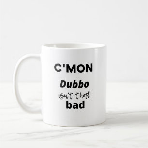Taza De Café c'mon Dubbo no es tan malo