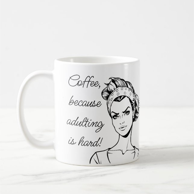 Taza De Café Coffee, because Adulting is Hard! (Izquierda)