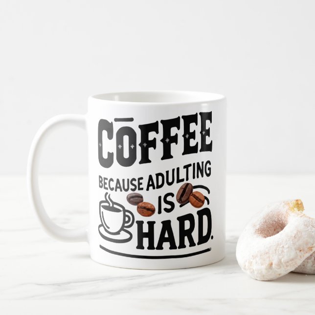 Taza De Café Coffee Because Adulting Is Hard Mug – Funny Adult (Con donut)