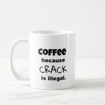 Coffee Crack Diciendo Personalizado Texto Negro